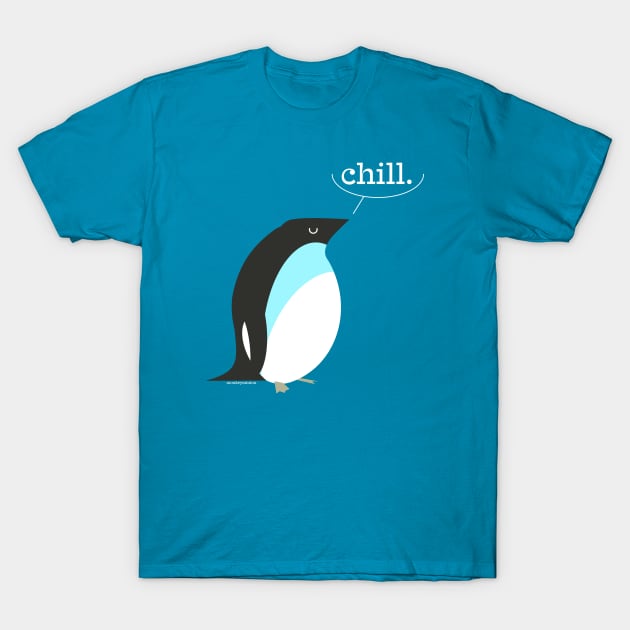 Penguin Says Chill T-Shirt by monkeyminion